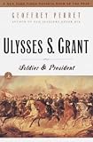 Ulysses S. Grant: Soldier & President (Modern Library Paperbacks)