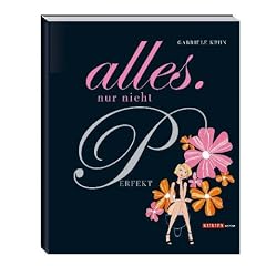 Alles. Nur nicht perfekt