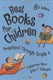 Best Books for Children: Preschool Through Grade 6 (Children's and Young Adult Literature Reference)