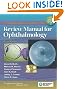 The Massachusetts Eye and Ear Infirmary Review Manual for Ophthalmology