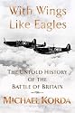 With Wings Like Eagles: A History of the Battle of Britain