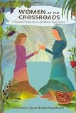 Women at the Crossroads: A Woman s Perspective on the Weekly Torah Portion