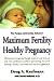 MAXIMUM FERTILITY HEALTHY PREGNANCY--THE FUNGUS LINK SERIES, VOLUME 4
