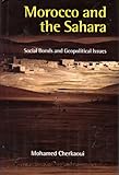 Morocco and the Sahara : social bonds and geopolitical issues