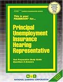 Principal Unemployment Insurance Hearing Representative: Test Preparation Study Guide, Questions  Answers (Career Examination Passbooks)