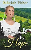 AMISH ROMANCE: Surprised by Hope: A Chesterfield County Amish Romance Story AMISH ROMANCE: Surprised by Hope: A Chesterfield County Amish Romance Story