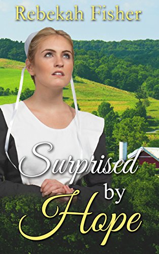 AMISH ROMANCE: Surprised by Hope: A Chesterfield County Amish Romance Story