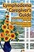 Lymphedema Caregiver's Guide: arranging and providing home care