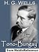 Search : Tono Bungay by H. G. Wells. Published by MobileReference (mobi).