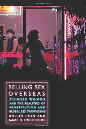 selling sex overseas chinese women and the realities of prostitution and global sex trafficking