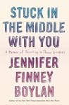 Stuck in the Middle with You: A Memoi...