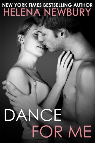 Dance For Me (Fenbrook Academy #1 - New Adult Romance) by Helena Newbury