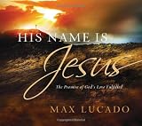 His Name is Jesus: The Promise of God's Love Fulfilled