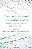 Conferencing and restorative justice : international practices and perspectives