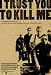 I Trust You to Kill Me - Movie Poster - 11 x 17