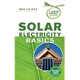 Solar Electricity Basics: A Green Energy Guide&nbsp;&nbsp;by Dan Chiras 