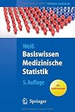 Basiswissen Medizinische Statistik (Springer-Lehrbuch) - Christel Wei&szlig;
