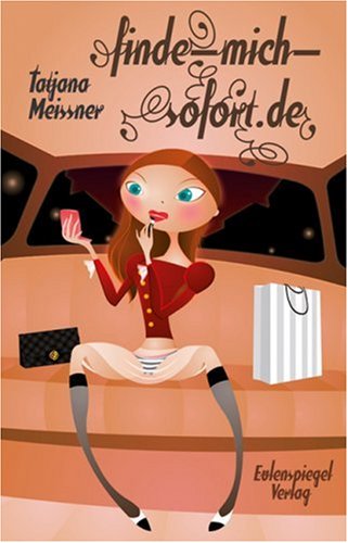 finde-mich-sofort.de: Per Klick zum Glück oder per 'net' ins Bett? by Tatjana Meissner