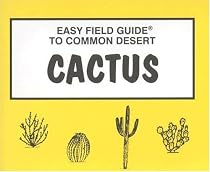 Easy Field Guide to Common Desert Cactus (Easy Field Guides)