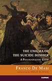 The enigma of the suicide bomber : a psychoanalytic essay