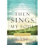 Then Sings My Soul Special Editionby Robert Morgan