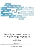 Techniques and concepts of high-energy physics VI