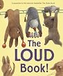 The Loud Book!   [LOUD BK] [Library Binding]