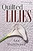 Quilted Lilies: Colebridge Community Series Book 6 of 7