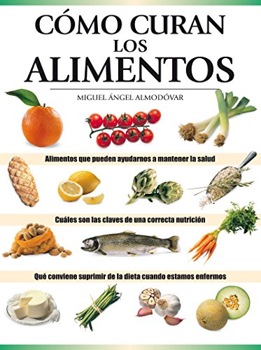 Cómo curan los alimentos (MANUALES INTEGRAL) (Spanish Edition)