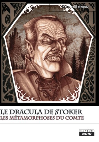 LE DRACULA DE STOCKER Les métamorphoses du comte: 92 (Camion Noir) (French Edition)