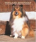 Shetland Sheepdogs 2008 Hardcover Weekly Engagement: Wkly Eng