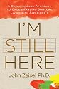 I'm Still Here: A Breakthrough Approach to Understanding Someone Living with Alzheimer's