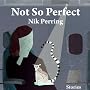 Not So Perfect: Stories by Nik Perring