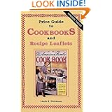 Price Guide to Cookbooks and Recipe Leaflets by Linda J. Dickinson