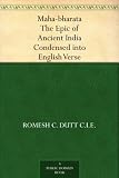 Maha-bharata The Epic of Ancient India Condensed into English Verse
