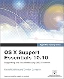 Apple Pro Training Series: OS X Support Essentials 10.10: Supporting and Troubleshooting OS X Yosemite
