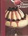 Classic Desserts: The Good Cook, Techniques & Recipes by Time-Life Books