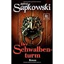 Der Schwalbenturm: Roman von Andrzej Sapkowski