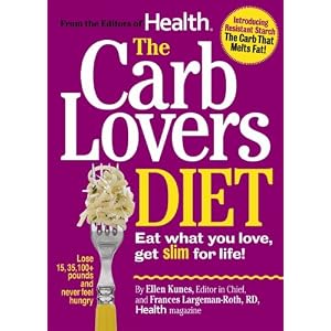 Health The Carb Lovers Diet: Eat What You Love, Get Slim For Life