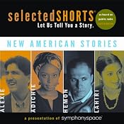 Selected Shorts: New American Stories | [Aleksandar Hemon, Jhumpa Lahiri, Chimamanda Ngozi Adichie, Sherman Alexie]