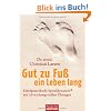 Gut zu Fu� ein Leben lang: Erfolgsmethode Spiraldynamik� - mit 50 wirkungsvollen �bungen