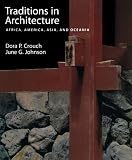 Traditions in Architecture: Africa, America, Asia, and Oceania