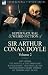 The Collected Supernatural and Weird Fiction of Sir Arthur Conan Doyle: 2-Including the Novella 'The Doings of Raffles Haw,' Two Novelettes and Fourteen Short Stories of Terror and Unease