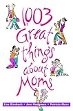 1003 Great Things About Moms