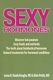 Sexy Hormones: Unlocking the Secrets to Vitality