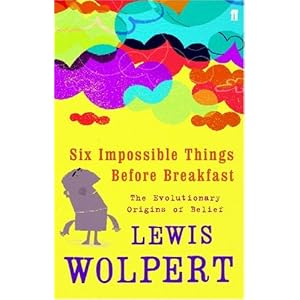 Six Impossible Things Before Breakfast: The Evolutionary Origins of Belief