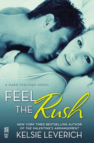 Feel the Rush: A Hard Feelings Novel (InterMix) by Kelsie Leverich
