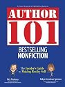 Author 101 Bestselling Nonfiction: The Insider's Guide to Making Reality Sell