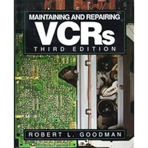 Maintaining and Repairing Vcrs
