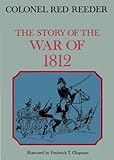 The Story of the War of 1812 The Story of the War of 1812
